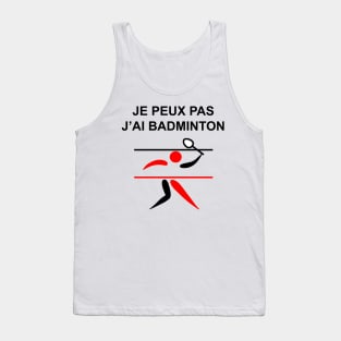 JE PEUX PAS J AI BADMINTON Tank Top